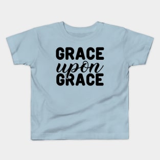 Grace Upon Grace, John1:16vs17_Biblical Kids T-Shirt